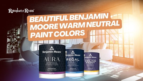 10 Beautiful Benjamin Moore Warm Neutral Paint Colors 2024