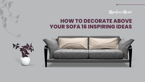 How To Decorate Above Your Sofa