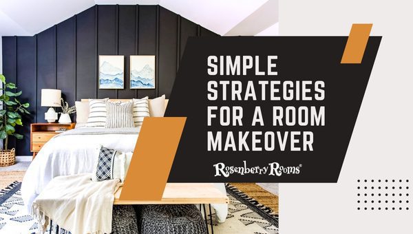 10 Simple Strategies For A Room Makeover