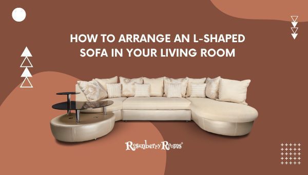 How To Arrange An L-shaped Sofa In Living Room