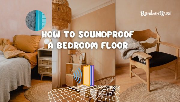 How To Soundproof A Bedroom Floor
