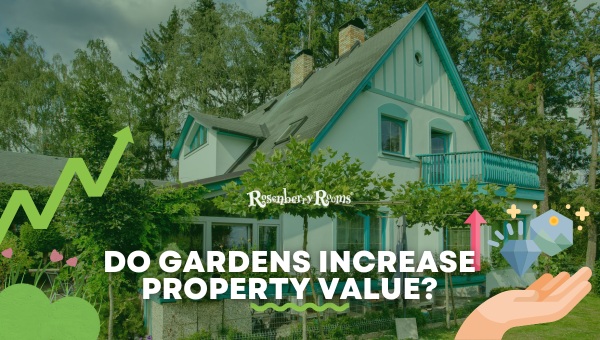 Do Gardens Increase Property Value 2024 Real Estate Expert Guide 