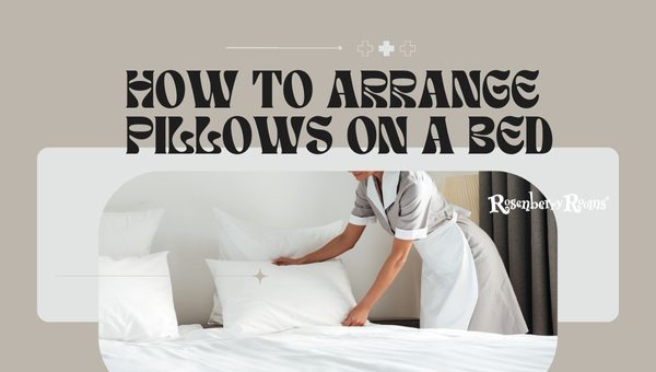 How To Arrange Pillows On A Bed