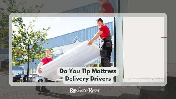 Do You Tip Mattress Delivery Drivers