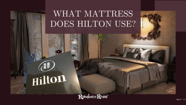 What Mattress Does Hilton Use?