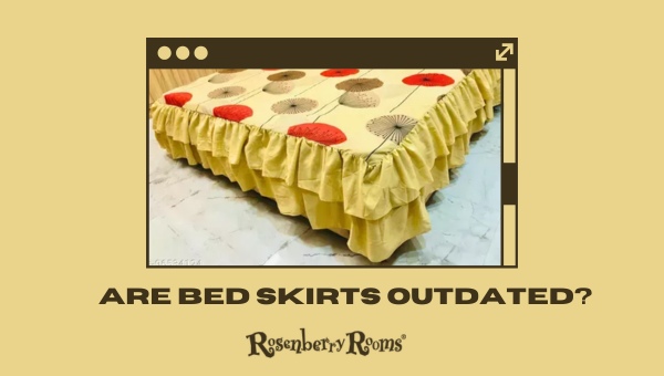 Are Bed Skirts Outdated In 2024? [Alternatives To Bed Skirt]