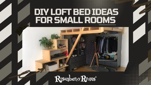 DIY Loft Bed Ideas For Small Rooms
