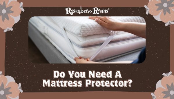 Do You Need A Mattress Protector