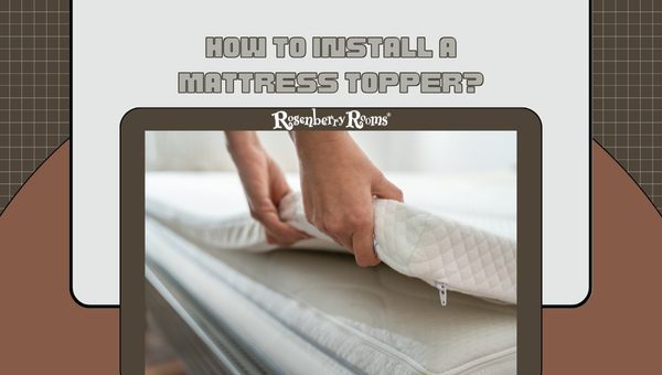 How To Install A Mattress Topper?