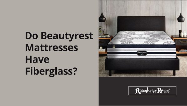Do Beautyrest Mattresses Have Fiberglass