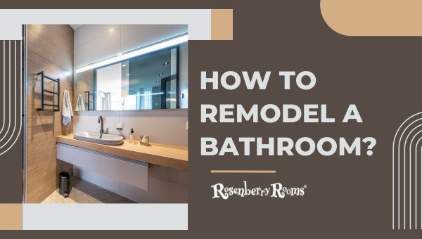 How To Remodel A Bathroom?