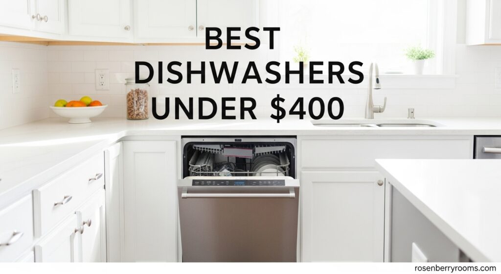 Best Dishwashers Under $400
